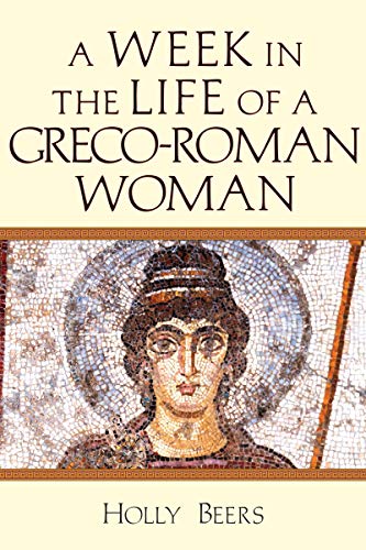 Week in the Life of a Greco-Roman Woman   2019 9780830824847 Front Cover
