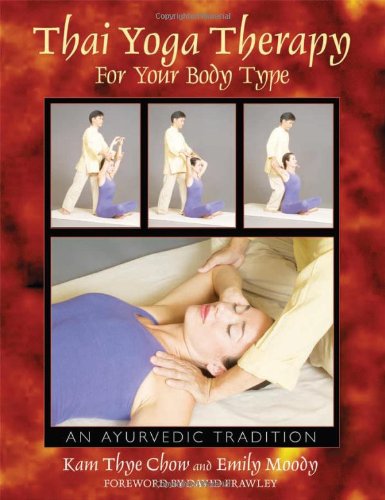 Thai Yoga Therapy for Your Body Type An Ayurvedic Tradition  2006 9780892811847 Front Cover