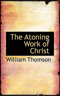 Atoning Work of Christ N/A 9781117698847 Front Cover