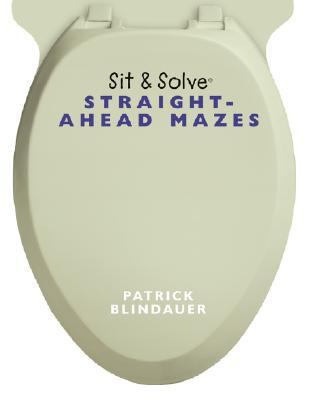 Sit and Solveï¿½ Straight-Ahead Mazes  N/A 9781402750847 Front Cover