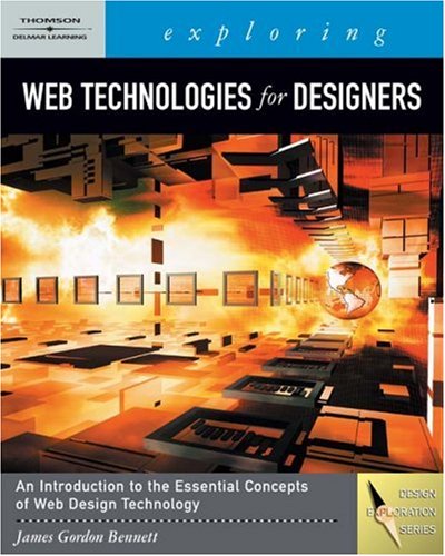 Exploring Web Technologies for Designers   2008 9781418041847 Front Cover