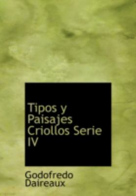 Tipos y Paisajes Criollos Serie IV  Large Type  9781426479847 Front Cover