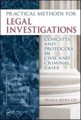 Practical Methods for Legal Investigations Concepts and Protocols in Civil and Criminal Cases  2011 9781439844847 Front Cover