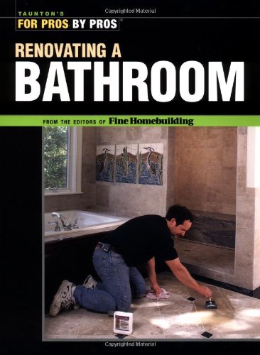 Renovating a Bathroom From the Editors of Fine Homebuilding  2002 9781561585847 Front Cover
