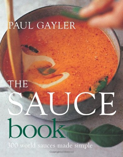 Sauce Book 300 World Sauces Made Simple N/A 9781904920847 Front Cover