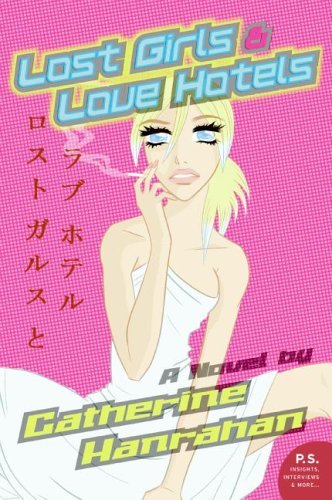 Lost Girls and Love Hotels A Novel  2006 9780060846848 Front Cover
