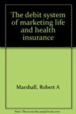 Debit System of Marketing Life and Health Insurance N/A 9780131973848 Front Cover