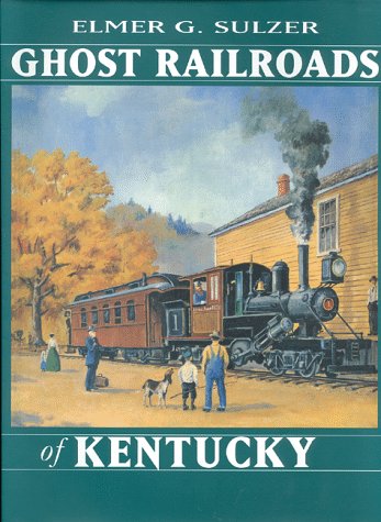 Ghost Railroads of Kentucky  N/A 9780253334848 Front Cover