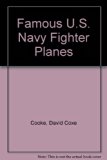 Famous U. S. Navy Fighter Planes N/A 9780396064848 Front Cover