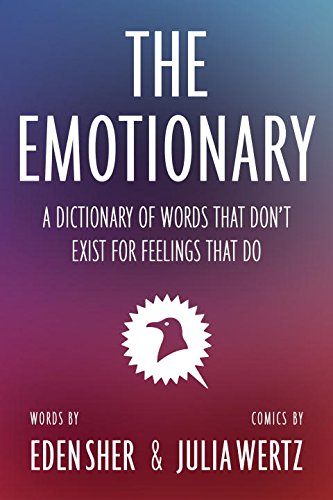 Emotionary A Dictionary of Words That Don't Exist for Feelings That Do N/A 9780448493848 Front Cover
