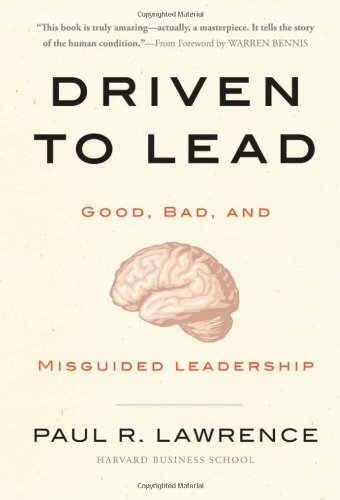 Driven to Lead Good, Bad, and Misguided Leadership  2010 9780470623848 Front Cover