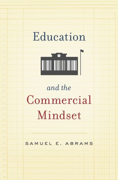 Education and the Commercial Mindset  N/A 9780674986848 Front Cover
