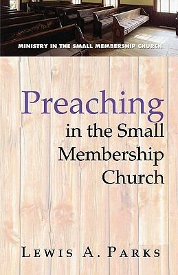 Preaching in the Small Membership Church   2009 9780687645848 Front Cover