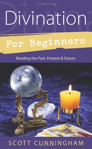 Divination for Beginners Reading the Past, Present and Future 2nd 2003 9780738703848 Front Cover
