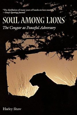 Soul among Lions The Cougar As Peaceful Adversary 2nd 2000 9780816520848 Front Cover