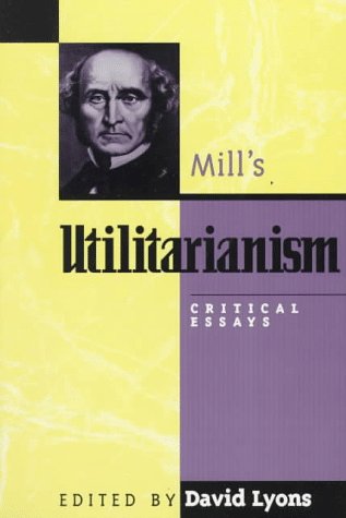 Mill's Utilitarianism Critical Essays  1998 9780847687848 Front Cover