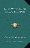 Talks with Ralph Waldo Emerson N/A 9781163425848 Front Cover