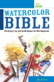 Watercolor Bible Painting Tips and Techniques for the Beginner  2014 9781440328848 Front Cover