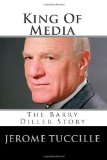 King of Media The Barry Diller Story N/A 9781453777848 Front Cover
