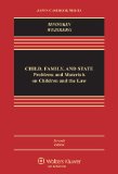 Child, Family, and State Problems and Materials on Children and Law 7th 2014 9781454840848 Front Cover
