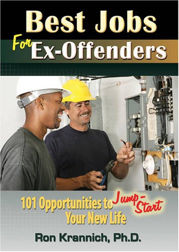 Best Jobs for Ex-Offenders 101 Opportunities to Jump-Start Your New Life  2009 9781570232848 Front Cover
