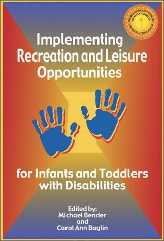 Implementing Recreation and Leisure Opportunities for Infants and Toddlers With Disabilities  2003 9781571673848 Front Cover