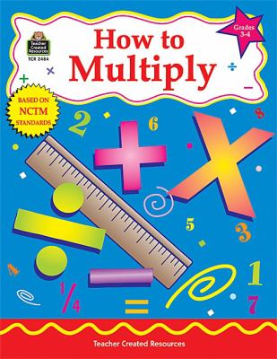 How to Multiply, Grades 3-4  Teachers Edition, Instructors Manual, etc.  9781576904848 Front Cover