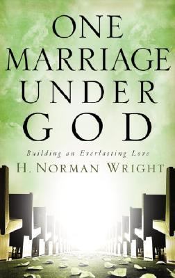 One Marriage under God Building an Everlasting Love  2005 9781590524848 Front Cover