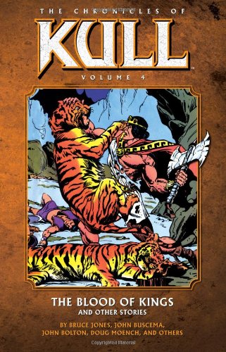 Chronicles of Kull Volume 4: the Blood of Kings and Other Stories   2011 9781595826848 Front Cover