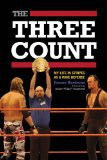 Three Count My Life in Stripes As a WWE Referee  2013 9781770410848 Front Cover