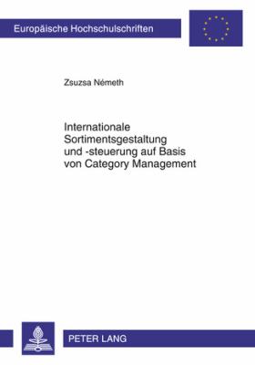 Internationale Sortimentsgestaltung und -steuerung auf Basis von Category Management  N/A 9783631610848 Front Cover
