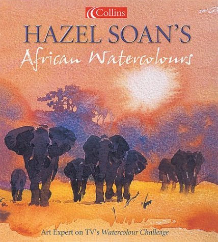 Hazel Soan's African Watercolours   2003 9780007143849 Front Cover