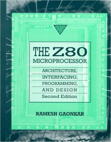 Z-80 Microprocessor Architecture, Interfacing, Program and Design 2nd 1993 9780023404849 Front Cover