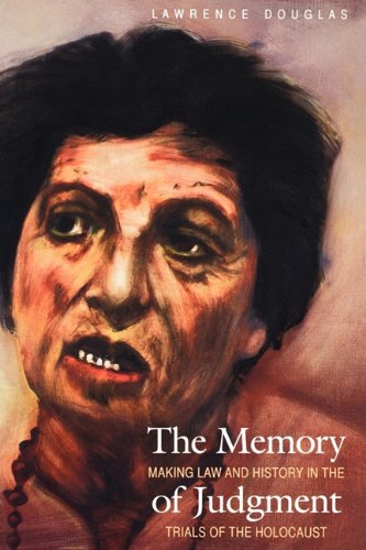 Memory of Judgment Making Law and History in the Trials of the Holocaust  2001 9780300109849 Front Cover