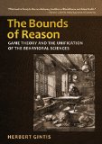Bounds of Reason Game Theory and the Unification of the Behavioral Sciences - Revised Edition  2014 (Revised) 9780691160849 Front Cover