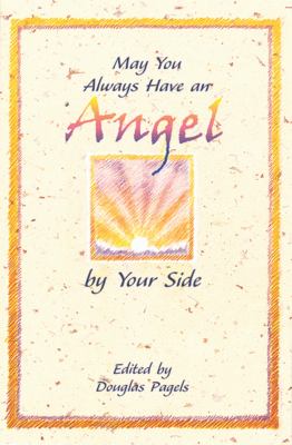 May You Always Have an Angel by Your Side  2001 9780883965849 Front Cover