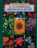 A-Z of Annuals, Biennials and Bulbs  1994 9780895775849 Front Cover