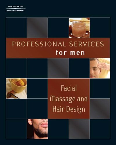 Professional Services for Men Facial Massage, Shaving and Hair Design  2007 9781418050849 Front Cover