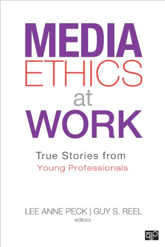 Media Ethics at Work True Stories from Young Professionals  2013 (Revised) 9781452227849 Front Cover