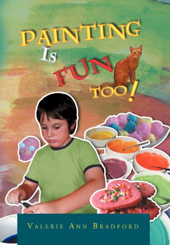 Painting Is Fun Too! How to Paint Activities  2012 9781469144849 Front Cover