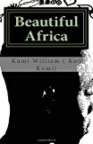 Beautiful Africa A Colloection of Beautiful African Poems N/A 9781494229849 Front Cover