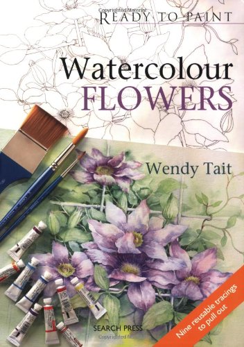 Ready to Paint Watercolour Flowers   2008 9781844482849 Front Cover