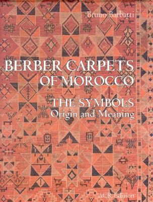 Berber Carpets of Morocco The Symbols Origin and Meaning  2008 9782867701849 Front Cover