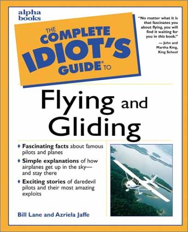 Complete Idiot's Guide to Flying and Gliding   2000 9780028638850 Front Cover