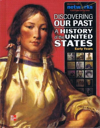 Discovering Our Past: a History of the United States-Early Years, Student Edition   2013 (Student Manual, Study Guide, etc.) 9780076596850 Front Cover