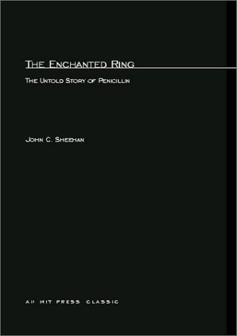 Enchanted Ring The Untold Story of Penicillin  1984 9780262690850 Front Cover