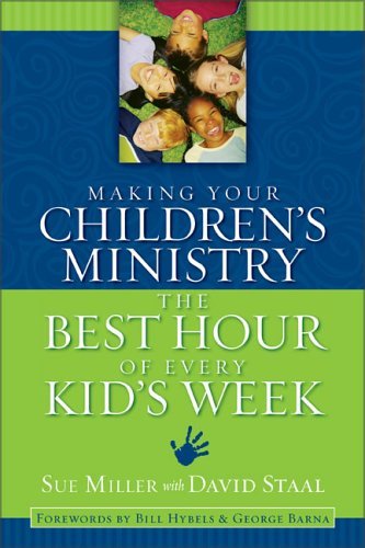Making Your Children's Ministry the Best Hour of Every Kid's Week   2004 9780310254850 Front Cover