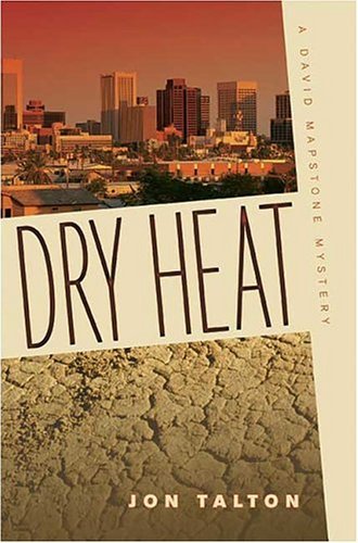 Dry Heat A David Mapstone Mystery  2004 (Revised) 9780312333850 Front Cover
