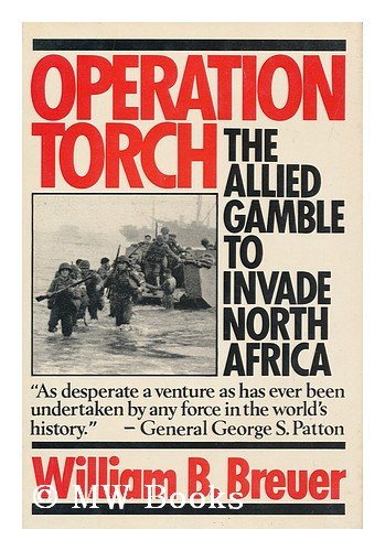 Operation Torch : The Allied Gamble to Invade North Africa N/A 9780312586850 Front Cover