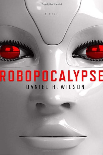 Robopocalypse   2011 9780385533850 Front Cover